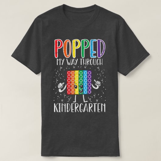 Kids Popped My Way Through Kindergarten Pop It Las T-Shirt (Design vorne)