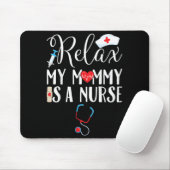 Kids Relax My Mommy ist eine Krankenschwester-Mama Mousepad (Mit Mouse)