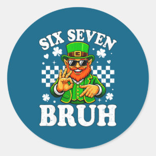 Kids sechs sieben bruh St. Patricks Day 6 7 Meme 6 Runder Aufkleber