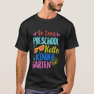 Kids So Long Vorschule Hallo Kindergarten - Lehrer T-Shirt