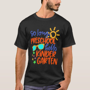Kids So Long Vorschule Klasse Hallo Kindergarten L T-Shirt