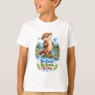 Kids Süßer Otter Sei Freundlich Sei Mutig Sei Du T T-Shirt