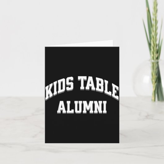 Kids Table Alumni Funny Thanksgiving Novelty Humor Karte (Vorderseite)
