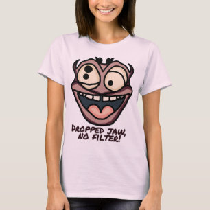Kiefer fallen gelassen, kein Filter!   Funny T-Shirt