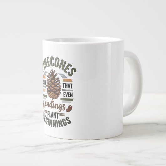 Kiefernzapfen-Design - Das Evergreen-Versprechen Jumbo-Tasse (Vorderseite Rechts)