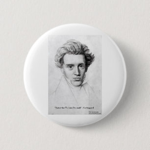 Kierkegaard "Liebe dich selbst" Liebeszitate Gesch Button