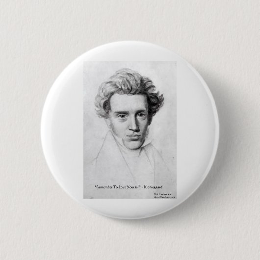 Kierkegaard "Liebe Sie selbst" Liebe Zitat Geschen Button (Vorderseite)