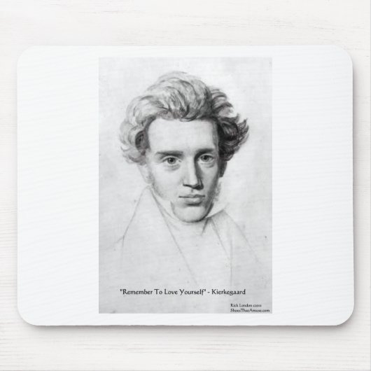 Kierkegaard "Liebe Sie selbst" Liebe Zitat Geschen Mousepad (Vorne)