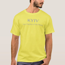 Kiew. Die Hauptstadt meiner Welt. T-Shirt