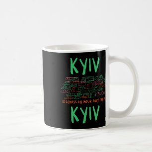 Kiew ist eine Stunde von Kiew-Memes Ukraine-Trend  Kaffeetasse