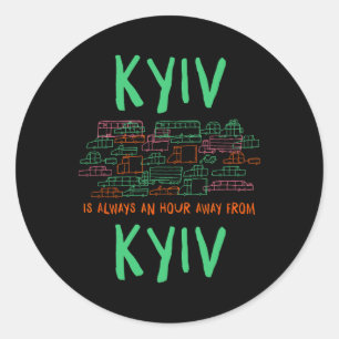 Kiew ist eine Stunde von Kiew-Memes Ukraine-Trend  Runder Aufkleber