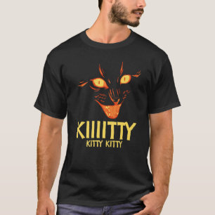 Kiiiitty Kitty Kitty Sarkastisches Ironisches Mädc T-Shirt