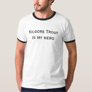 Kilgore Forelle ist mein Held T-Shirt