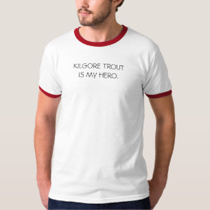 KILGORE TROUTIS MEIN HELD T-Shirt