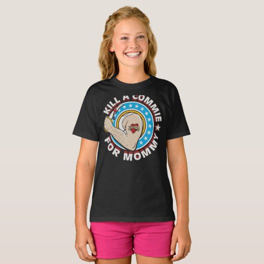 Kill a Commie for Mommy Personalized Unisex T-Shir T-Shirt (Vorne ganz)