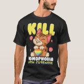 Kill Homophobia with Cuteness Equality T-Shirt (Vorderseite)