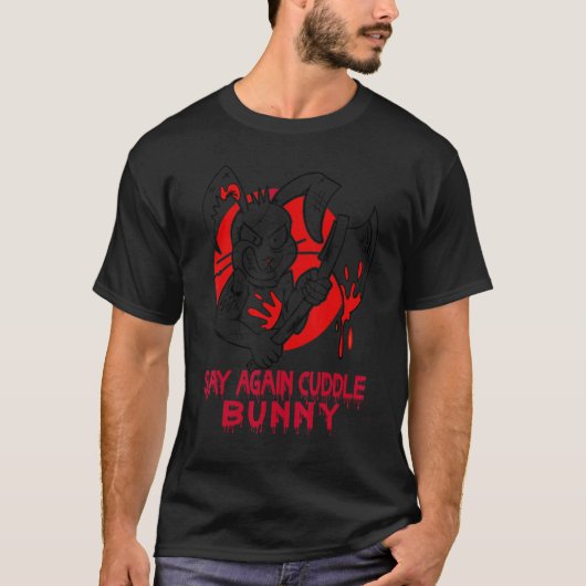 Killer Rabbit Say wieder Cuddle Bunny T-Shirt (Vorderseite)