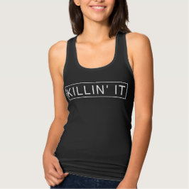 Killin' It Tank Top