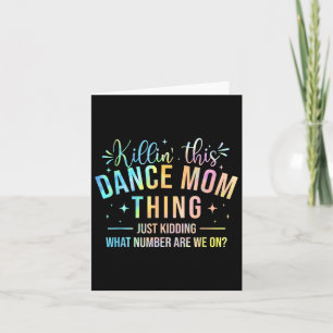 Killin' This Dance Mama Things - Dancer Dancing Li Karte