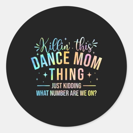 Killin' This Dance Mama Things - Dancer Dancing Li Runder Aufkleber (Vorderseite)