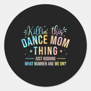 Killin' This Dance Mama Things - Dancer Dancing Li Runder Aufkleber