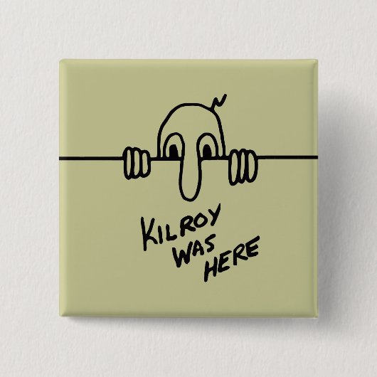 Kilroy war hier button (Vorderseite)