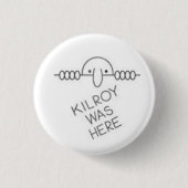 Kilroy war hier der Knopf Button (Vorderseite)
