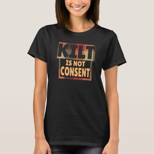 Kilt ist schottischen Bürgern nicht zugestimmt T-Shirt (Vorderseite)