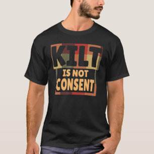 Kilt ist schottischen Bürgern nicht zugestimmt T-Shirt