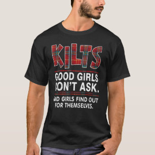 Kilts Gute Mädchen Frag nicht T-Shirt