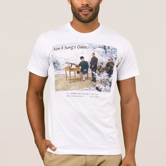 Kim Il Sungs Gewehre…. T-Shirt (Vorderseite)