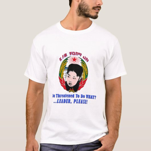 Kim Jong Un - Führer, bitte! T-Shirt (Vorderseite)