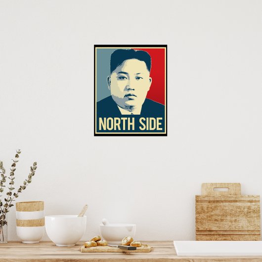 Kim Jong Un - North Side - Propaganda Poster - (Küche)