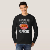 Kimchi  Asian Food A Great Day For Great Kimchi T-Shirt (Vorne ganz)