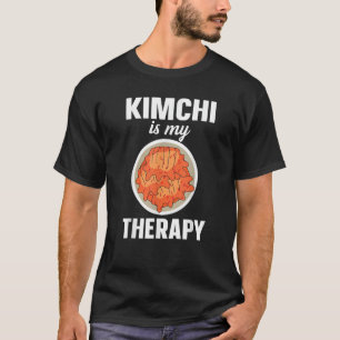Kimchi ist meine therapeutische koreanische Küche T-Shirt
