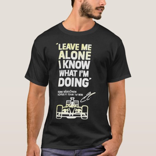 Kimi Raikkonen Verließ Me Alone Classic T - Shirt (Vorderseite)