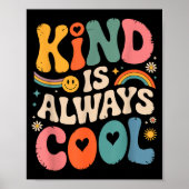 Kind Is Always Cool Teacher Graphic Tees Choose Ki Poster (Vorne)