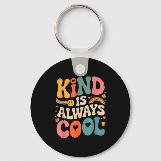 Kind Is Always Cool Teacher Graphic Tees Choose Ki Schlüsselanhänger (Vorderseite)