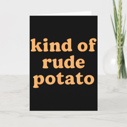 Kind Of Rude Tato, Sweet Tato And Rude Tatoes Karte (Vorderseite)