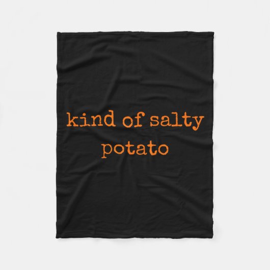 Kind Of Salty Tato Funny Sarcastic Quote For Moody Fleecedecke (Vorderseite)
