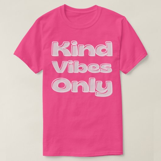 Kind Vibes Only Inspiration Sprichwort für Dankbar T-Shirt (Design vorne)