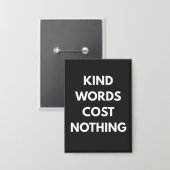 Kind Words Cost Nothing Button (Vorderseite/Rückseite)