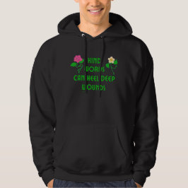 KIND WORDS KÖNNEN TIEFE WUNDEN inspirieren Hoodie