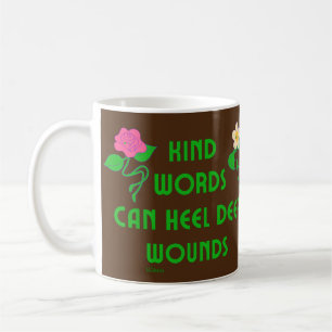 KIND WORDS KÖNNEN TIEFE WUNDEN inspirieren Kaffeetasse
