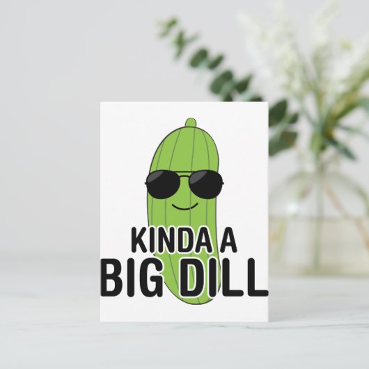 Kinda a Big Dill Postkarte (Stehend Vorderseite)
