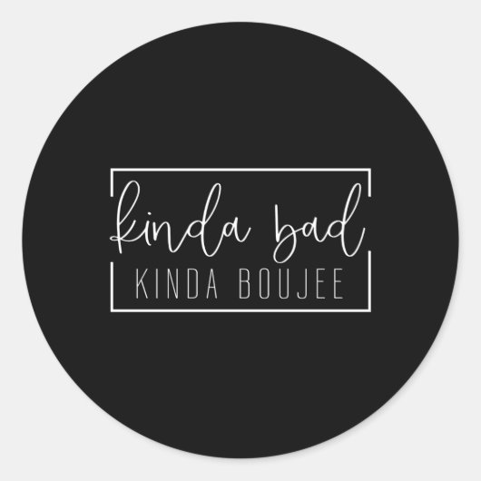 Kinda Bad Kinda Boujee Runder Aufkleber (Vorderseite)