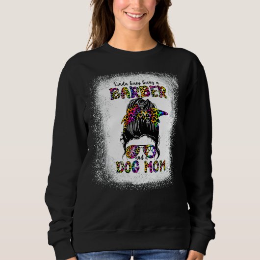 Kinda beschäftigt als Friseur und Hundemutter Mama Sweatshirt (Vorderseite)