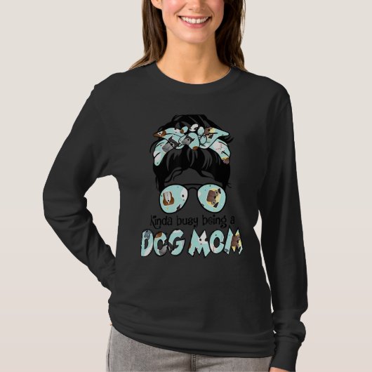 Kinda beschäftigt, ein Hund Mama Messy Bun Dog Eig T-Shirt (Vorderseite)