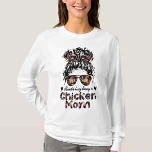 Kinda beschäftigt, eine Hühner Mama Messy Bun Flor T-Shirt
