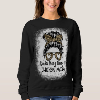 Kinda beschäftigt, eine Hühner-Mama Messy Bun Moth Sweatshirt